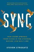 Sync How Order Emerges from Chaos in the Universe Nature & Daily Life