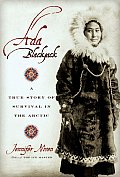 Ada Blackjack A True Story of Survival in the Arctic