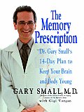 Memory Prescription Dr Gary Smalls 14 Day Plan to Keep Your Brain & Body Young
