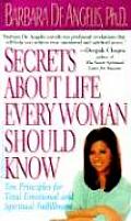 Secrets about Life Every Woman Should Know Ten Principles for Total Spiritual & Emotional Fulfillment