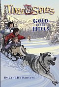 Gold in the Hills A Tale of the Klondike Gold Rush