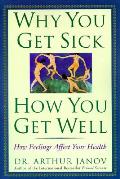 Why You Get Sick How You Get Well How Fe