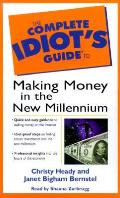 Complete Idiots Guide To Making Money In the New Millenium