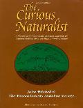 The Curious Naturalist: A Handbook of Crafts, Games, Activities, and Ideas for Teaching Children about the Magical World of Nature