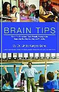 Brain Tips Simple Yet Sensational Brain Friendly Strategies For Improving Teaching Learning & Parenting