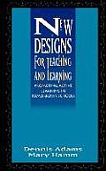 New Designs Teaching Learning