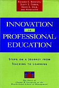Innovation in Professional Education: Steps on a Journey from Teaching to Learning