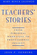 Teachers' Stories: From Personal Narrative to Professional Insight