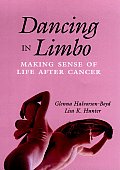 Dancing in Limbo: Making Sense of Life After Cancer
