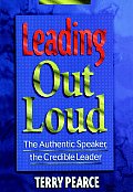 Leading Out Loud The Authentic Speaker