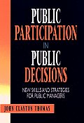 Public Participation in Public Decisions: New Skills and Strategies for Public Managers