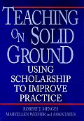 Teaching on Solid Ground: Using Scholarship to Improve Practice