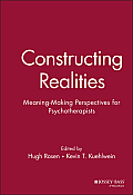 Constructing Realities: Meaning-Making Perspectives for Psychotherapists