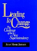 Leading to Change: The Challenge of the New Superintendency