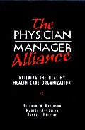 The Physician-Manager Alliance: Building the Healthy Health Care Organization