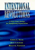 Intentional Revolutions: A Seven-Point Strategy for Transforming Organizations