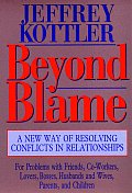 Beyond Blame A New Way of Resolving Conflicts in Relationships