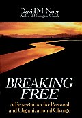 Breaking Free: A Prescription for Personal and Organizational Change