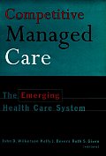 Competitive Managed Care: The Emerging Health Care System