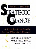Working Toward Strategic Change: A Step-By-Step Guide to the Planning Process