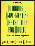 Guide to Planning & Implementing Instruction for Adults A Theme Based Approach