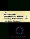 The Enneagram Personality Portraits, Participant Workbook: Improving Problem Solving Skills