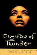 Daughters of Thunder Black Women Preachers & Their Sermons 1850 1979