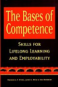 The Bases of Competence: Skills for Lifelong Learning and Employability