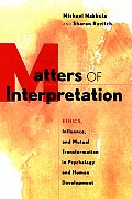 Matters of Interpretation Reciprocal Transformation in Therapeutic & Developmental Relationships with Youth