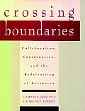 Crossing Boundaries: Collaboration, Coordination, and the Redefinition of Resources