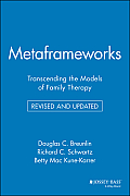 Metaframeworks: Transcending the Models of Family Therapy