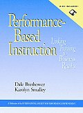 Performance-Based Instruction, Includes a Microsoft Word Diskette: Linking Training to Business Results