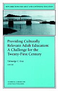 New Directions for Adult and Continuing Education, Providing Culturally Relevant Adult Education: A Challenge for the Twenty-First Century, No. 82 Sum