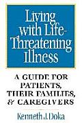 Living with Life-Threatening Illness: A Guide for Patients, Their Families, and Caregivers