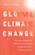 Global Climate Change A Senior Level Debate at the Intersection of Economics Strategy Technology Science Politics & International Neg