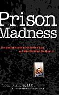 Prison Madness: The Mental Health Crisis Behind Bars and What We Must Do about It