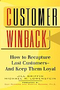 Customer Winback: How to Recapture Lost Customers--And Keep Them Loyal
