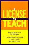License to Teach Raising Standards for Teaching