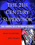 The 21st Century Supervisor: Nine Essential Skills for Frontline Leaders