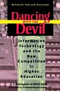 Dancing with the Devil Information Technology & the New Competition in Higher Education