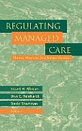Regulating Managed Care: Theory, Practice, and Future Options