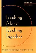 Teaching Alone, Teaching Together: Transforming the Structure of Teams for Teaching (Jossey-Bass Higher and Adult Education)