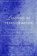 Learning as Transformation Critical Perspectives on a Theory in Progress