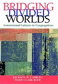 Bridging Divided Worlds Generational Cultures in Congregations