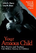 Your Anxious Child How Parents & Teach