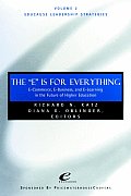 Educause Leadership Strategies the E Is for Everything E Commerce E Business & E Learning in the Future of Higher Education