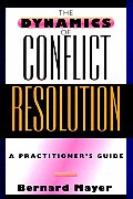 Dynamics of Conflict Resolution A Practitioners Guide