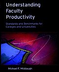 Understanding Faculty Productivity: Standards and Benchmarks for Colleges and Universities