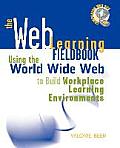 The Web Learning Fieldbook: Using the World Wide Web to Build Workplace Learning Environments