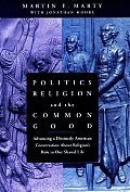 Politics Religion & The Common Good